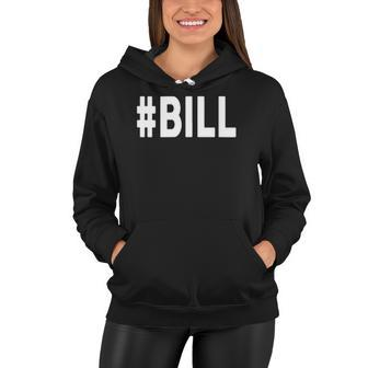 Hashtag Bill Name Bill Women Hoodie | Mazezy
