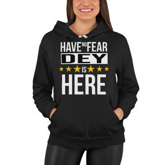 Have No Fear Dey Is Here Name Women Hoodie - Monsterry