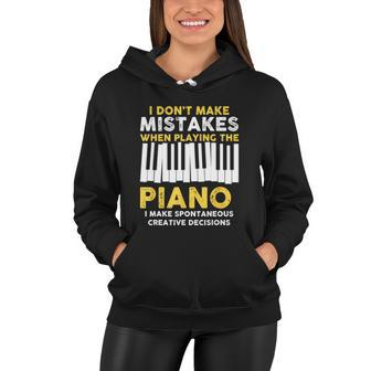 I Dont Make Mistakes Piano Musician Humor Women Hoodie - Monsterry