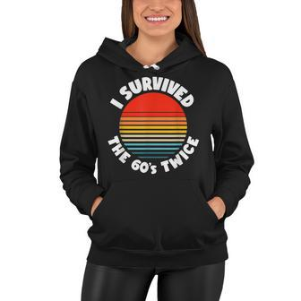 I Survived The Sixties Twice Birthday - 70Th Birthday Women Hoodie - Seseable