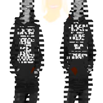 Im Ken Doing Ken Things Funny Saying Sarcastic Ken Women Hoodie - Thegiftio