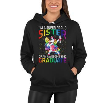 Im Super Proud Sister Of An Awesome 2022 Graduate Unicorn Women Hoodie - Thegiftio UK