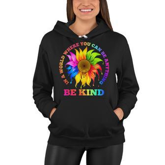In A World Where You Can Be Anything Be Kind Lgbt Rainbow Women Hoodie - Seseable