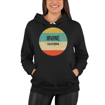 Irvine California Irvine Vintage Retro Women Hoodie | Mazezy