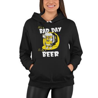 It’S A Bad Day To Be A Beer Women Hoodie | Mazezy