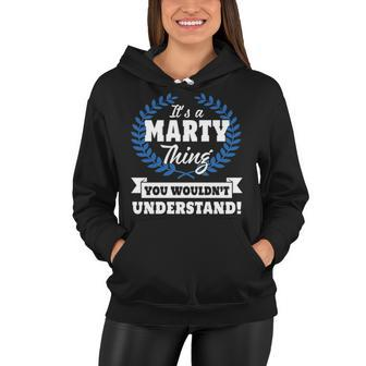 Its A Marty Thing You Wouldnt Understand T Shirt Marty Shirt For Marty A Women Hoodie - Seseable