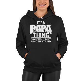 Its A Papa Thing You Wouldnt Understand Women Hoodie | Mazezy