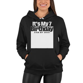 Its My 7Th Birthday Sign My 7 Years Men Women Kids Women Hoodie | Mazezy