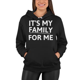 Its My Family For Me Women Hoodie | Favorety