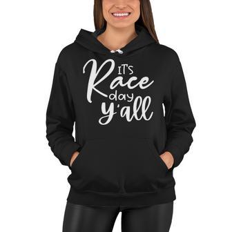 Its Race Day Yall Car Racing Funny Race Day Women Hoodie | Favorety AU