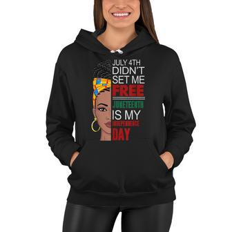 July 4Th Didnt Set Me Free Juneteenth Is My Independence Day V4 Women Hoodie - Seseable