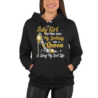 July Girl High Heel Stepping Into Birthday Like A Queen Women Hoodie - Seseable