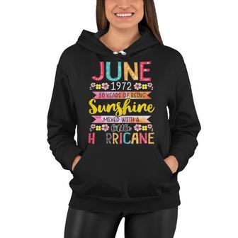 June Girl 1972 50 Birthday 50 Year Awesome Since 1972 Women Hoodie - Seseable