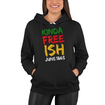 Juneteenth Free-Ish African American Melanin Pride 2X Gift Women Hoodie - Thegiftio UK