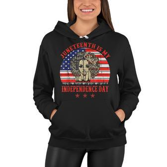 Juneteenth Is My Independence Day Black Women 4Th Of July Women Hoodie - Seseable