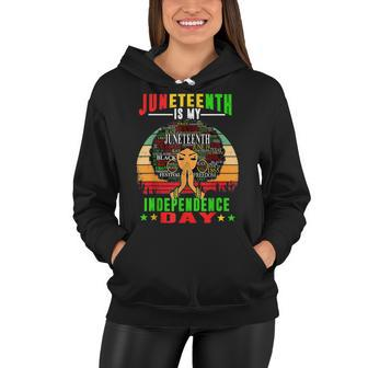 Juneteenth Is My Independence Day Black Women 4Th Of July Women Hoodie | Mazezy AU