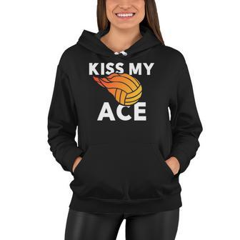 Kiss My Ace Volleyball Team For Men & Women Women Hoodie | Mazezy