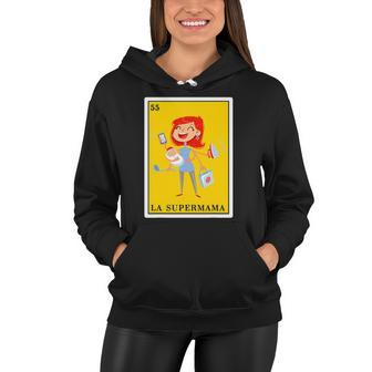 La Super Mama Mexican Lottery Gifts For Women La Supermama Women Hoodie | Mazezy
