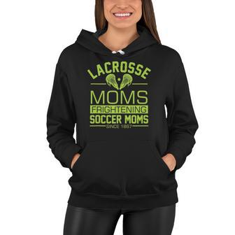 Lacrosse Moms Frightening Soccer Moms Lax Boys Girls Team Women Hoodie | Mazezy