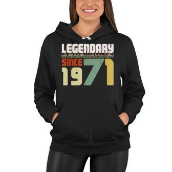 Legendary Since 1971 50Th Birthday Gift Fifty Anniversary Women Hoodie - Seseable