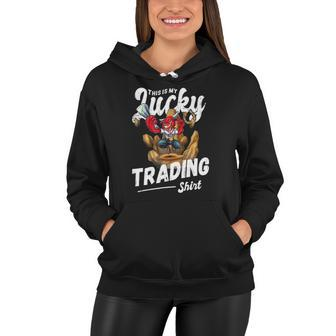 Lucky Trading Stock Market Day Trader Women Hoodie | Mazezy