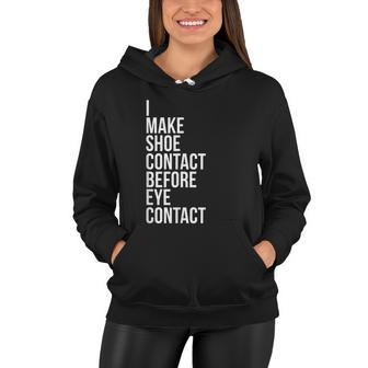 Make Shoe Contact Before Eye Contact Sneaker Collector Women Hoodie - Monsterry AU