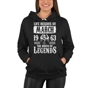 March 1963 Birthday Life Begins In March 1963 Women Hoodie - Seseable