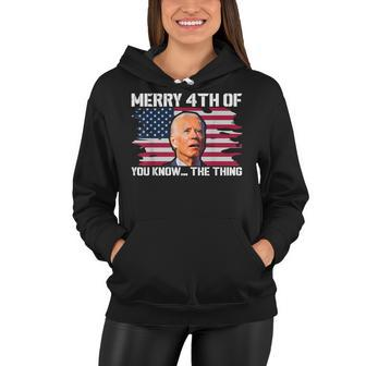 Merry 4Th Of You KnowThe Thing Happy 4Th Of July Memorial Women Hoodie - Seseable
