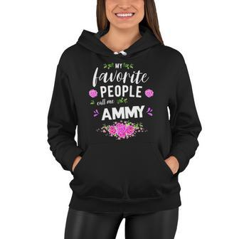 My Favorite People Call Me Ammy Grandma Women Hoodie | Mazezy CA