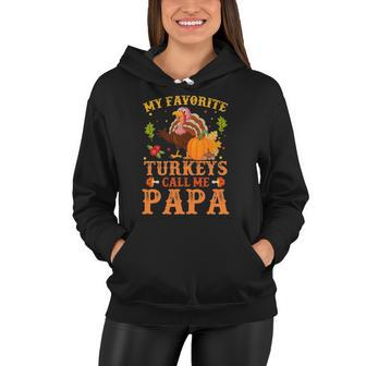 My Favorite Turkeys Call Me Papa Thanksgiving Gifts Women Hoodie | Mazezy