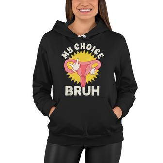 My Uterus My Choice Pro Choice Reproductive Rights Women Hoodie | Mazezy
