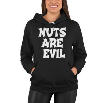 Nuts Are Evil - Nut Allergy Women Hoodie | Mazezy