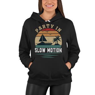 Party In Slow Motion Vintage Funny Boating Boating Gifts Women Hoodie | Favorety UK