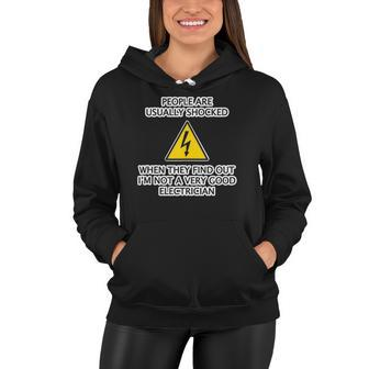 People Are Shocked To Find Out Im Not A Good Electrician Women Hoodie | Mazezy