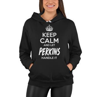 Perkins Name Gift Keep Calm And Let Perkins Handle It Women Hoodie - Seseable