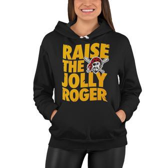Pirates Raise The Jolly Roger Women Hoodie - Monsterry CA
