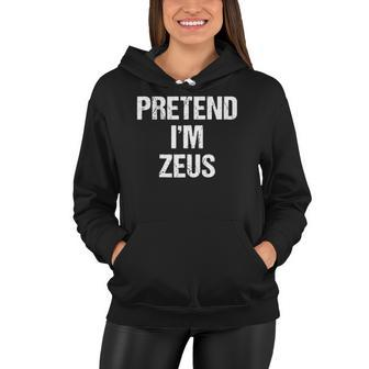 Pretend Im Zeus Costume Greek God Halloween Party Women Hoodie | Mazezy