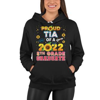 Proud Tia Of A Class 2022 5Th Grade Graduate Sunflower Last Women Hoodie - Thegiftio UK