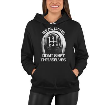 Real Cars Dont Shift Themselves Funny Auto Racing Mechanic Women Hoodie | Mazezy