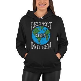 Respect Mother Planet Earth Day Climate Change Cute Women Hoodie - Monsterry UK