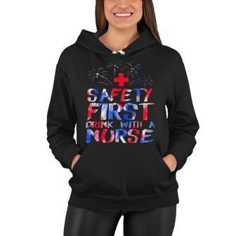 Safety First Drink With A Nurse Patriotic Nurse 4Th Of July Women Hoodie - Seseable