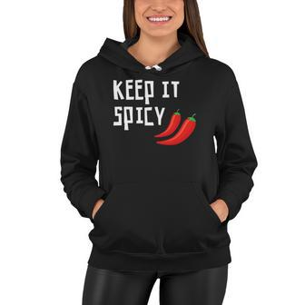 Spicy Pepper Chili Spicy Food Keep It Spicy Women Hoodie | Mazezy