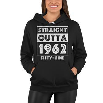 Straight Outta 1962 Fifty-Nine Funny 59Th Birthday Women Hoodie - Seseable