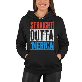 Straight Outta Merica 4Th Of July Women Hoodie - Seseable