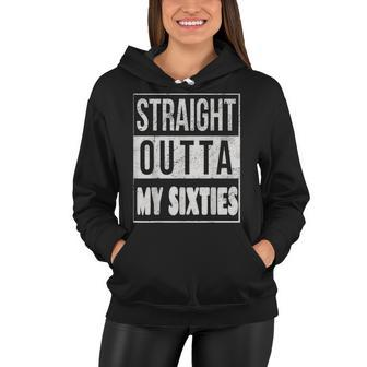 Straight Outta My Sixties Milestone 70Th Birthday Party Gift V2 Women Hoodie - Seseable