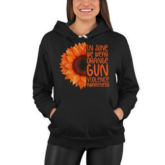 Sunflower In June We Wear Orange Gun Violence Awareness Day Women Hoodie | Mazezy