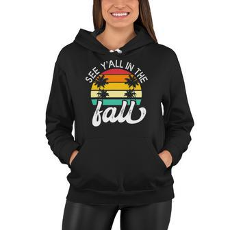 Teacher End Of Year See Yall In The Fall Last Day Of School Women Hoodie | Mazezy
