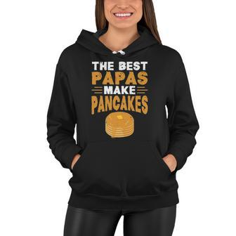 The Best Papas Make Pancakes Women Hoodie | Mazezy