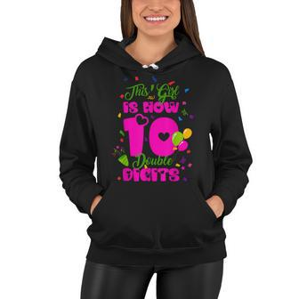 This Girl Is Now 10 Double Digits 10Th Birthday Gift Women Hoodie - Seseable