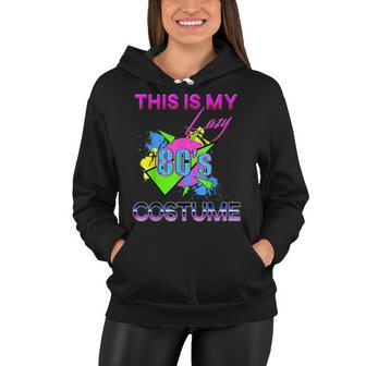 This Is My Lazy 80S Costume Rad Eighties Halloween Costume Women Hoodie - Seseable